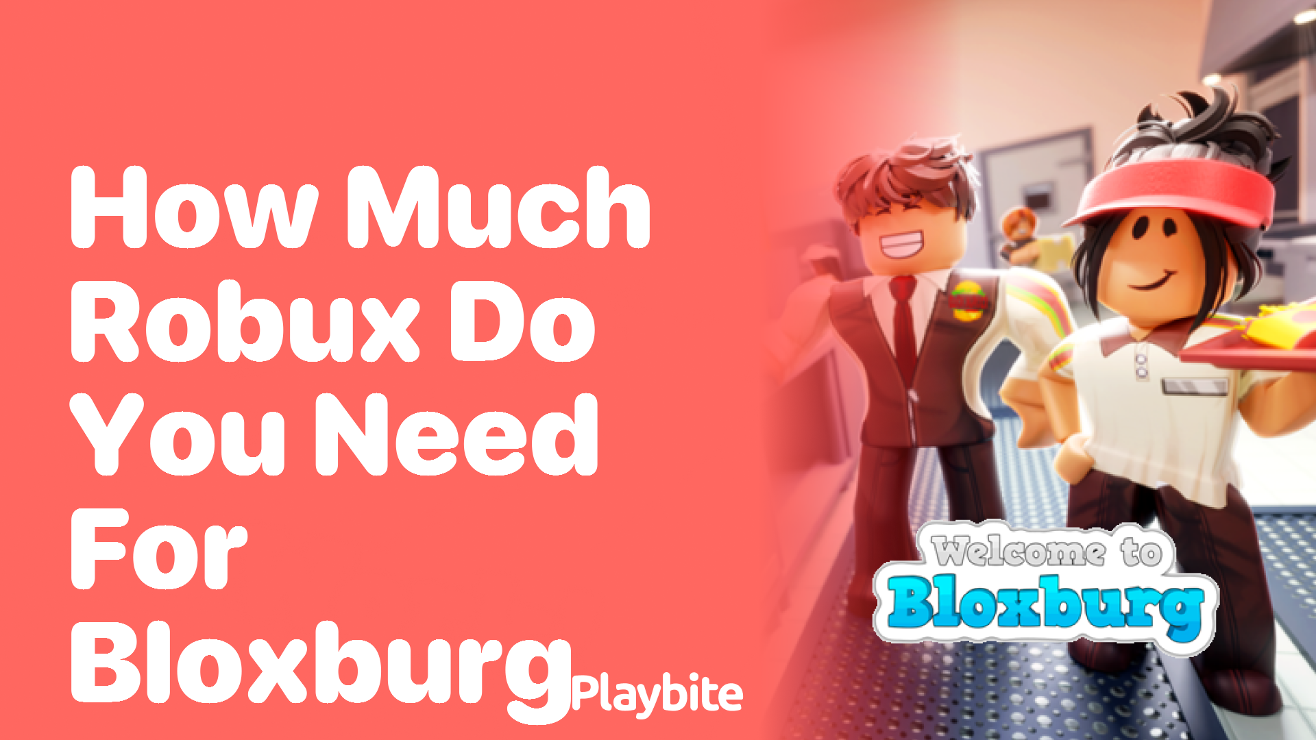 How Much Robux Do You Need for Bloxburg?