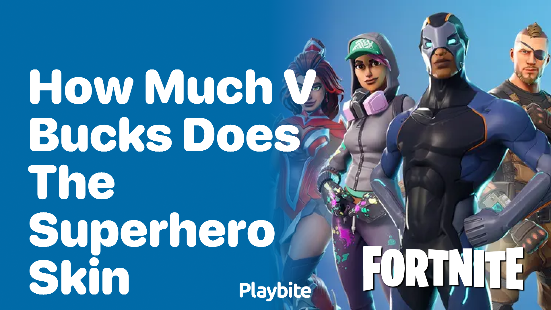 How Much V-Bucks Does the Superhero Skin Cost in Fortnite?