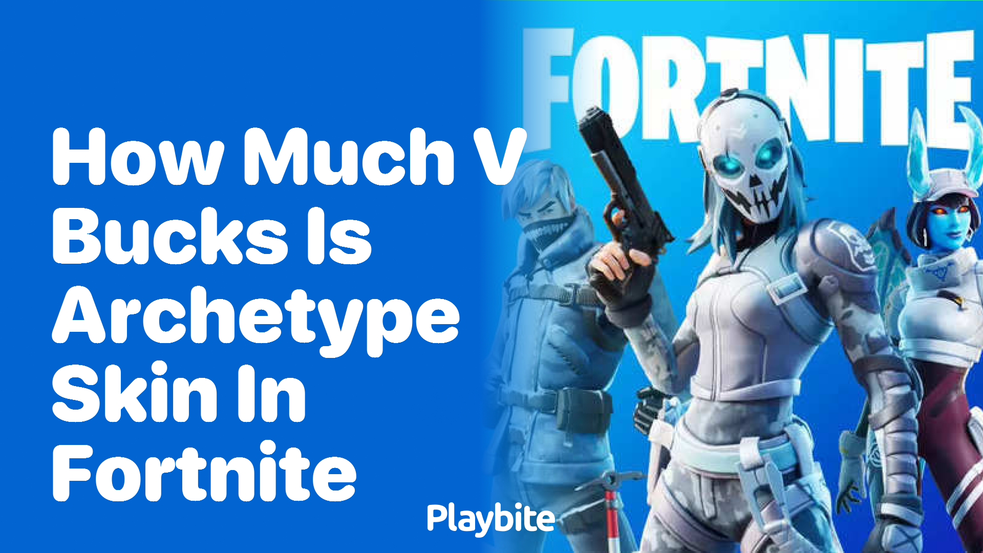 How Much V-Bucks Is the Archetype Skin in Fortnite?