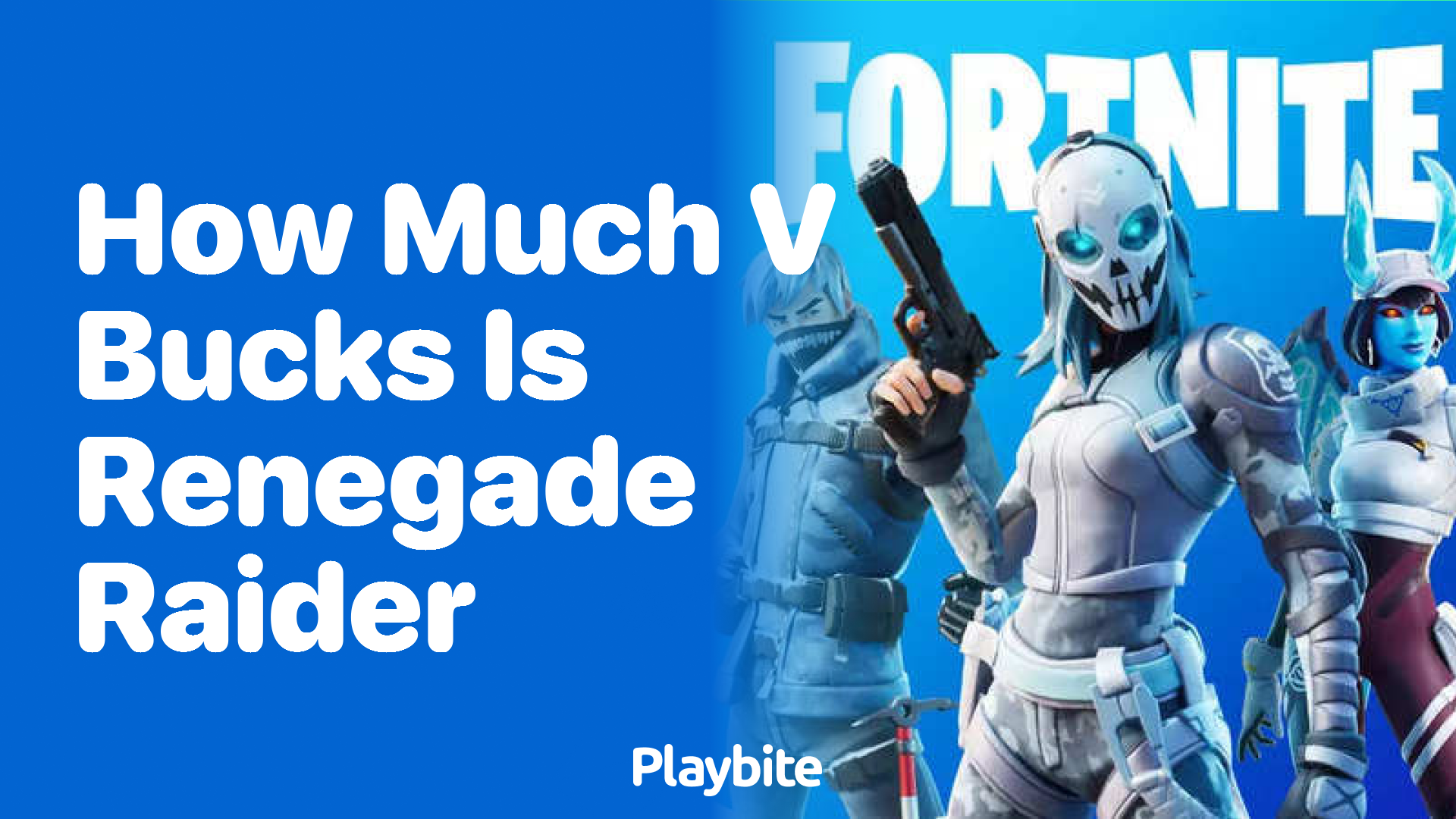 How Much V-Bucks is Renegade Raider in Fortnite? - Playbite