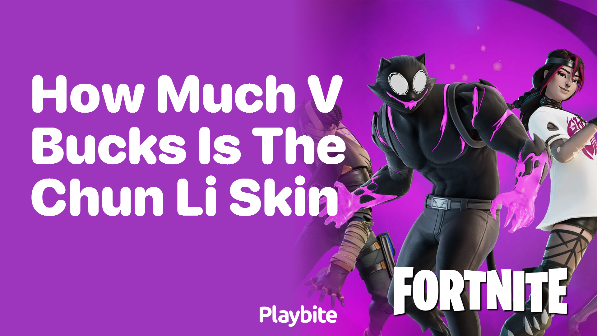 How Much V-Bucks Is the Chun Li Skin in Fortnite? - Playbite