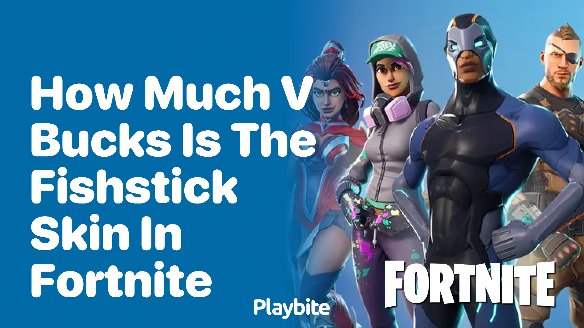 How Much V-Bucks Is the Fishstick Skin in Fortnite? - Playbite