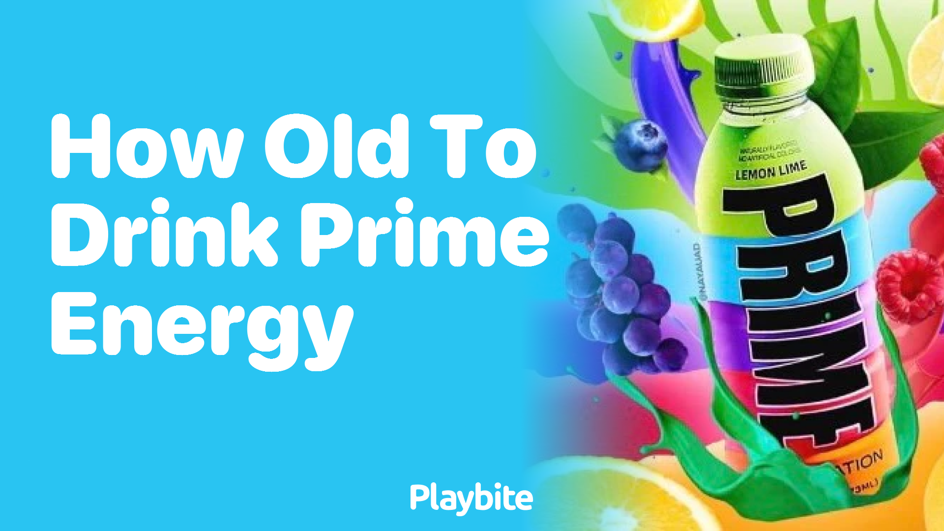 How old should you be to drink PRIME Energy?