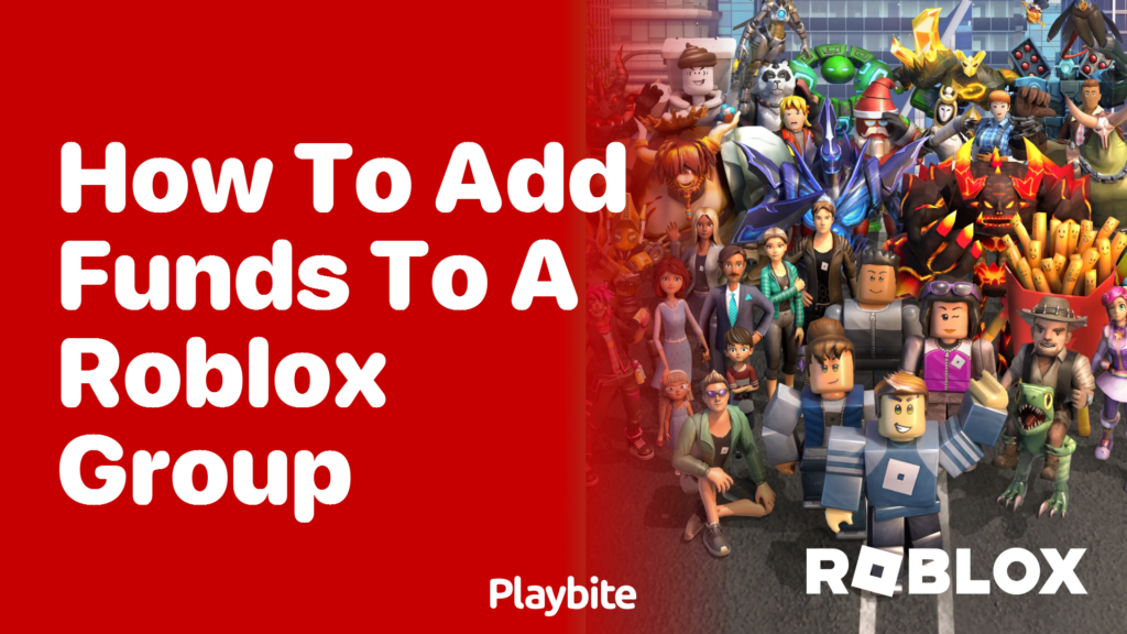 how-to-add-funds-to-a-roblox-group-a-simple-guide-playbite