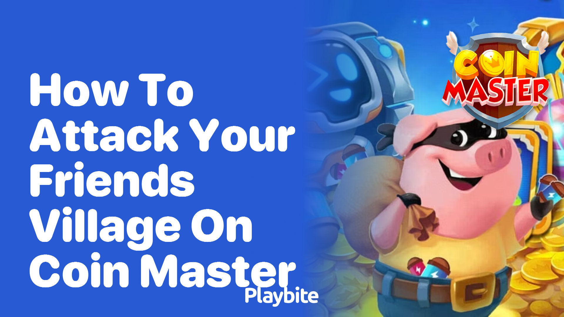 How to Attack Your Friend&#8217;s Village on Coin Master