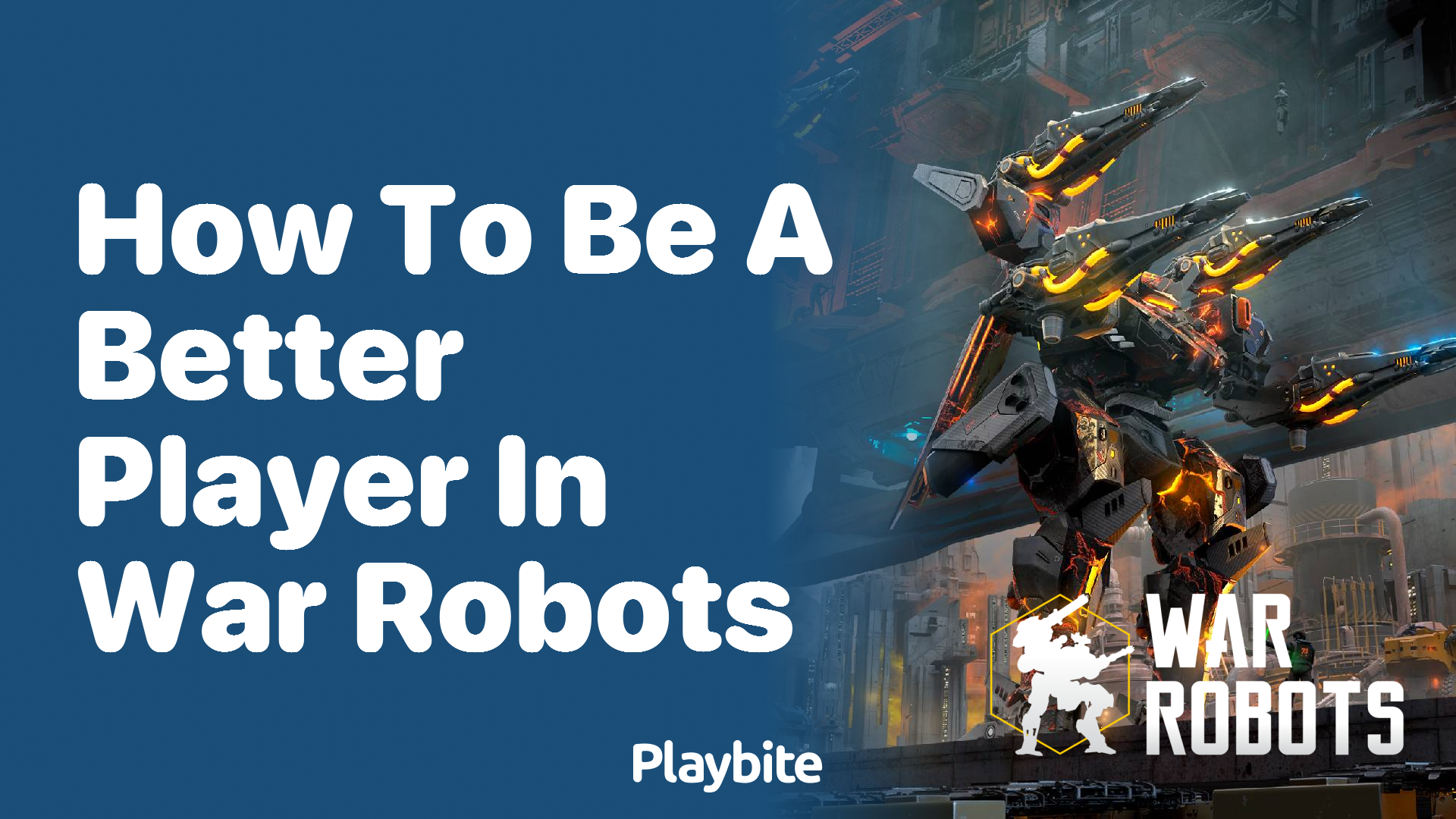 How to Be a Better Player in War Robots