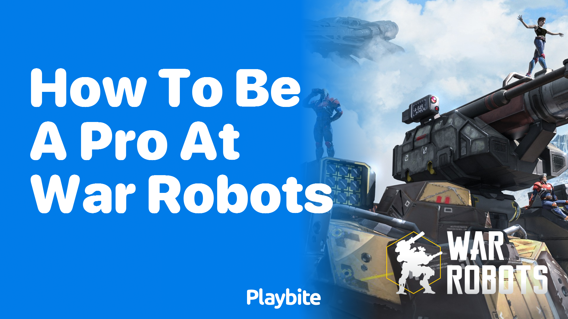 How to Be a Pro at War Robots: Mastering the Game