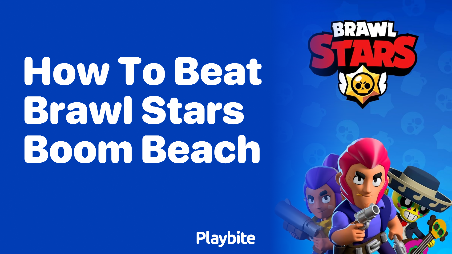 How to Beat Brawl Stars' Boom Beach - Playbite