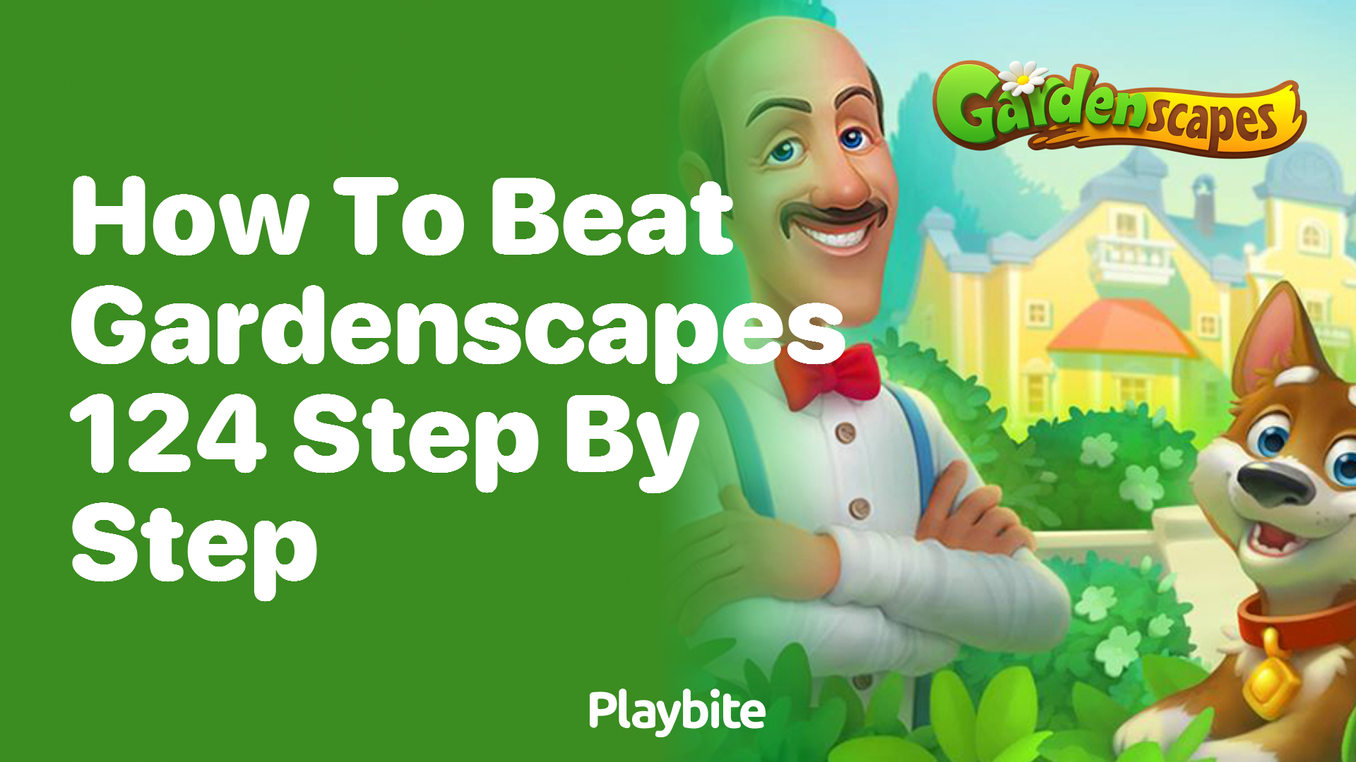 How to Beat Gardenscapes Level 124: A Step-by-Step Guide