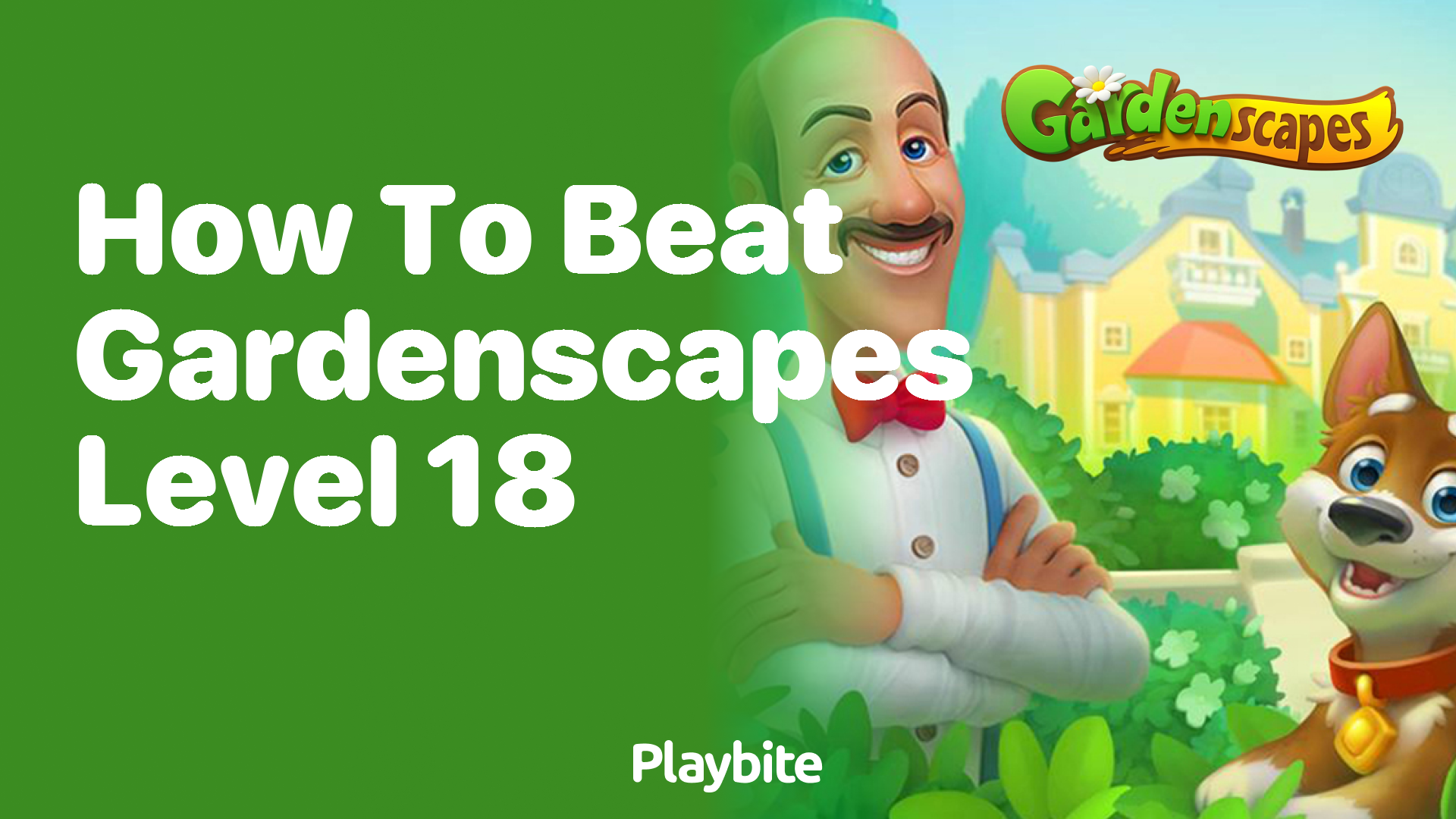 How to Beat Gardenscapes Level 18: Tips and Tricks