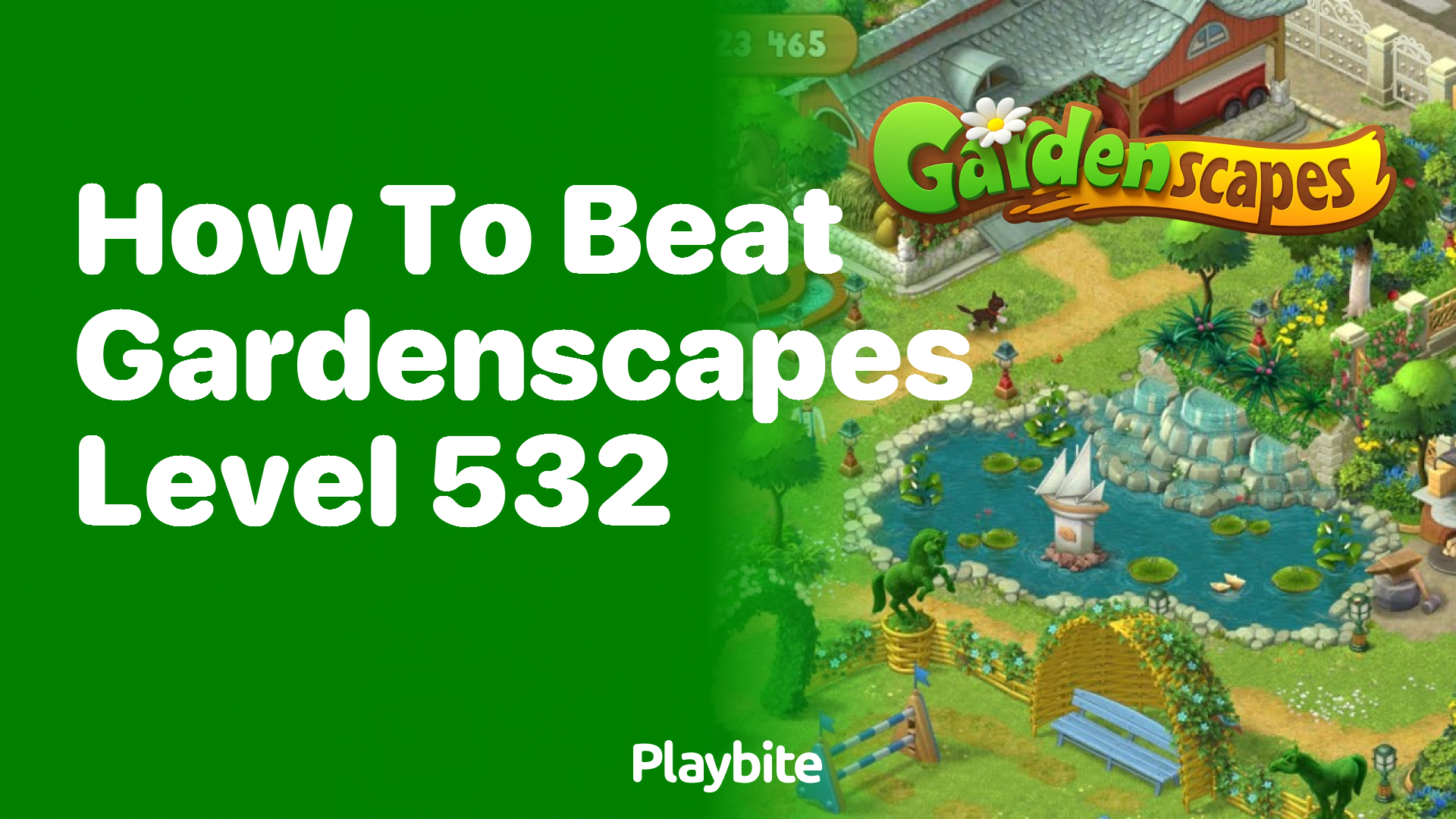 How to Beat Gardenscapes Level 532: A Handy Guide