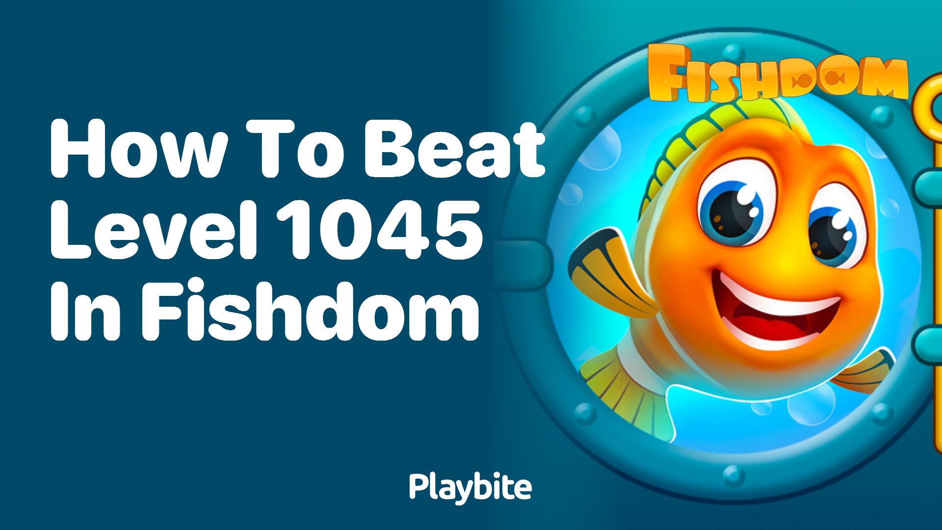 How to Beat Level 1045 in Fishdom: A Handy Guide