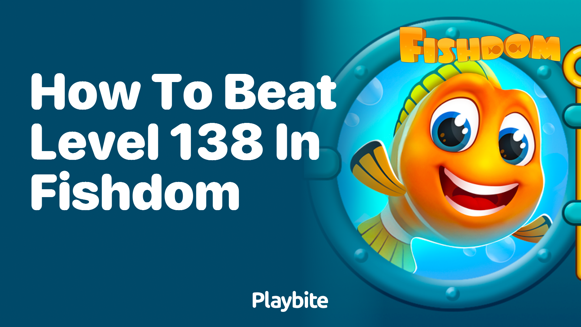 How to Beat Level 138 in Fishdom: Tips and Tricks