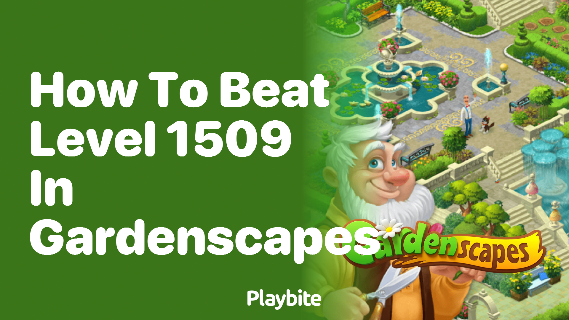 How to Beat Level 1509 in Gardenscapes: A Step-by-Step Guide