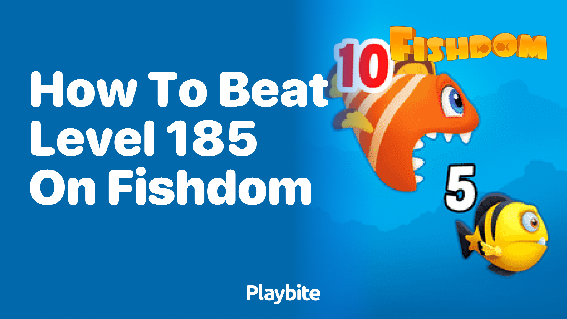 How to Beat Level 185 on Fishdom: A Quick Guide