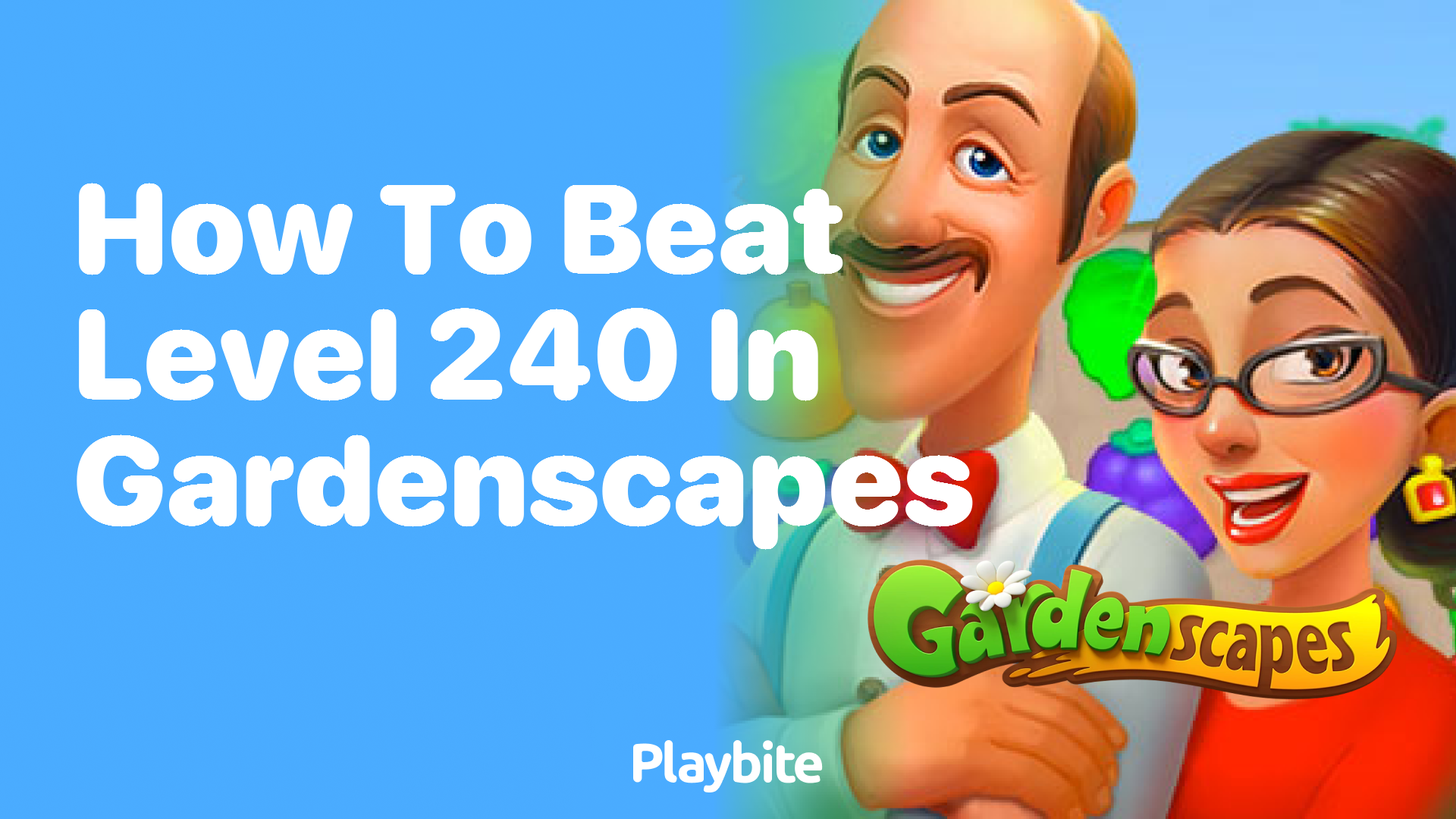 How to Beat Level 240 in Gardenscapes