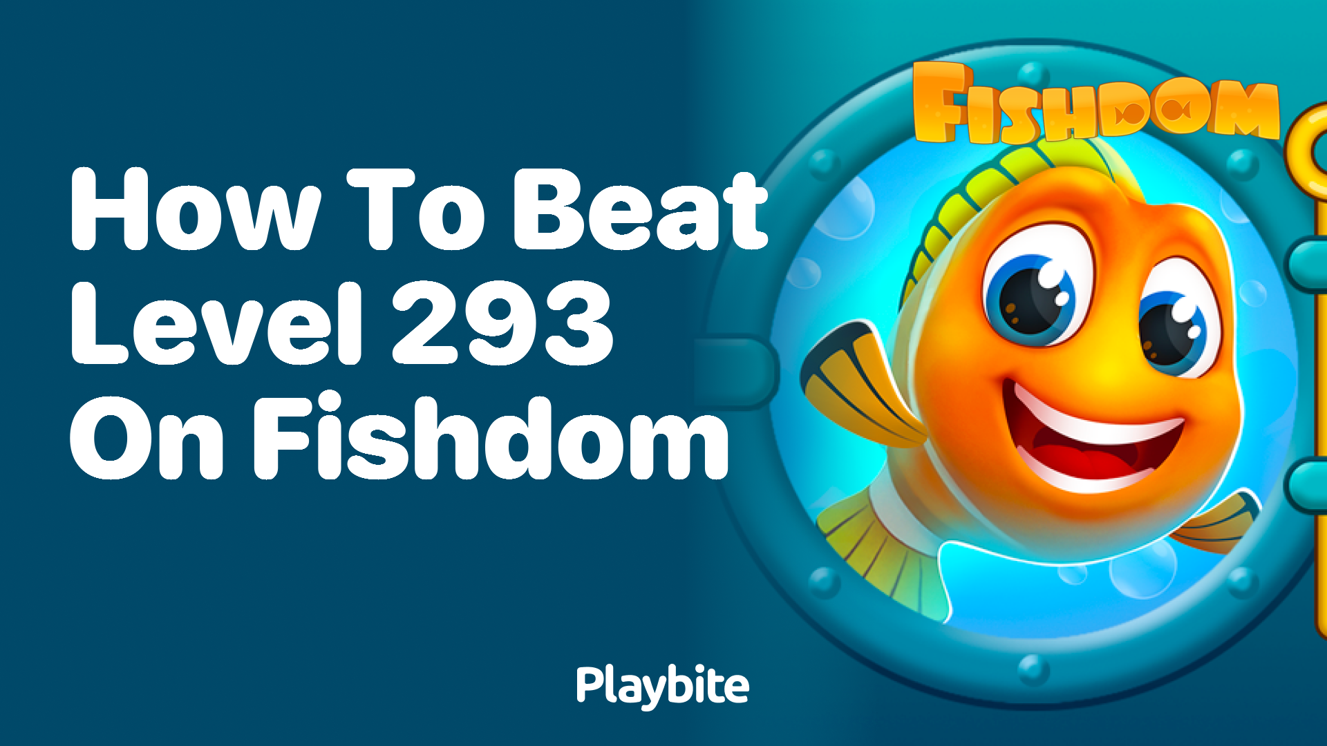 How to Beat Level 293 on Fishdom: A Fun Guide