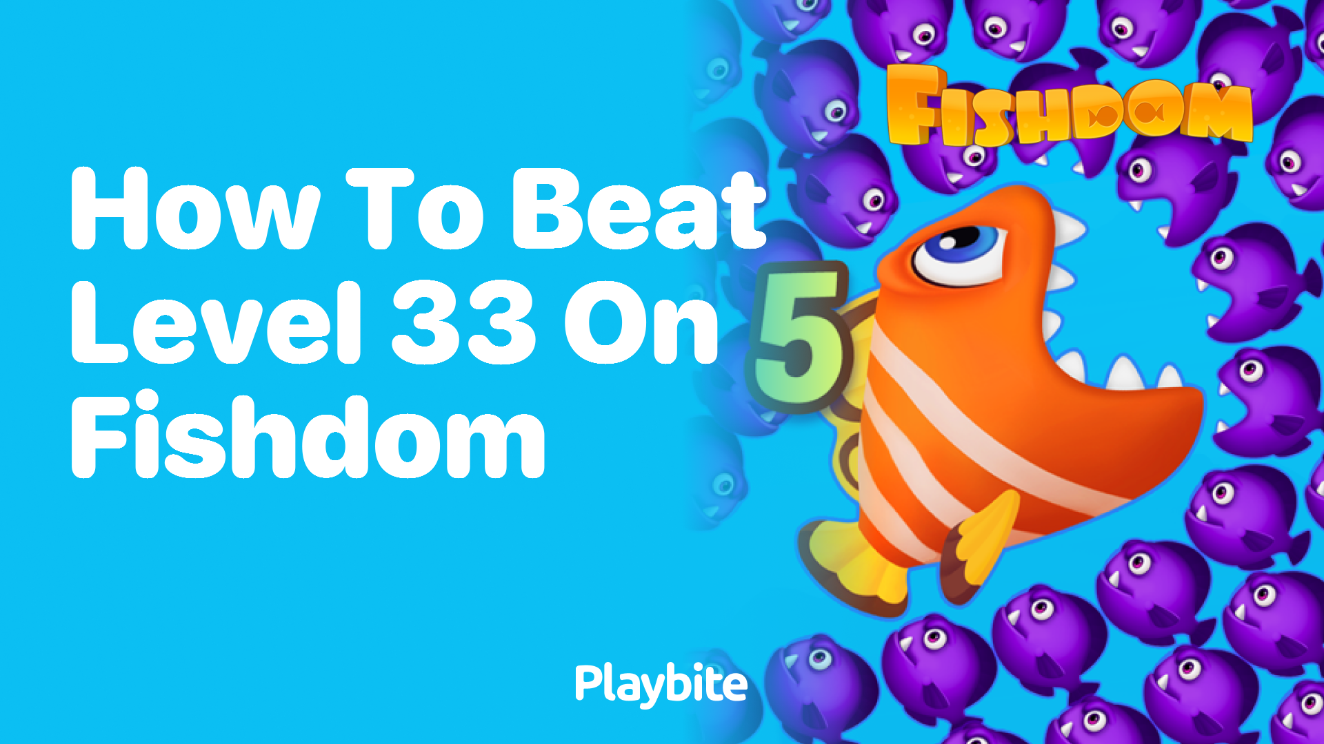 How to Beat Level 33 on Fishdom: A Guide for Players