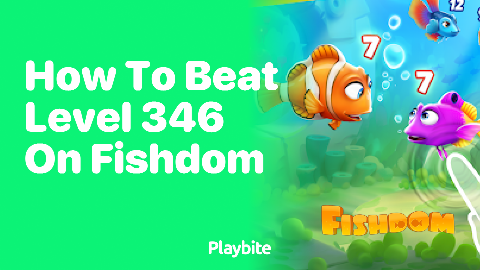 How to Beat Level 346 on Fishdom: A Guide to Victory