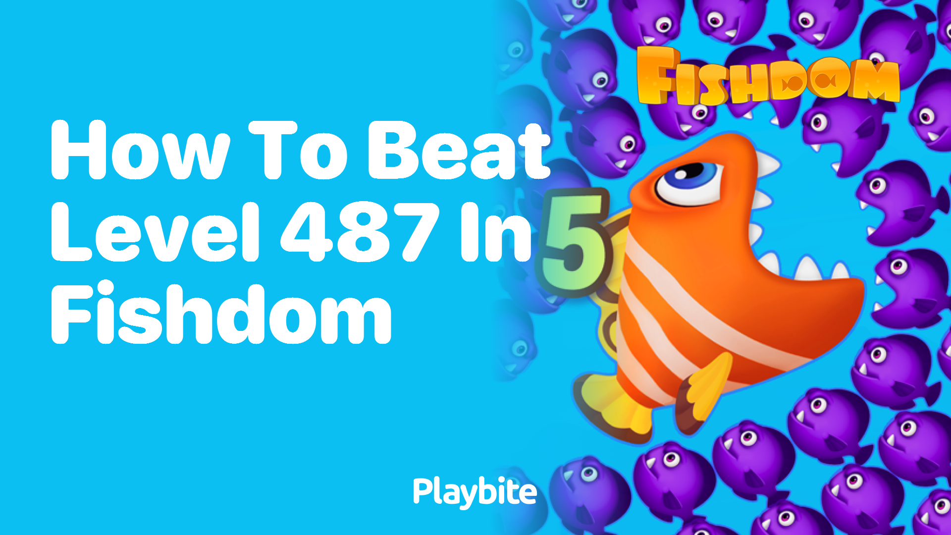 How to Beat Level 487 in Fishdom: A Simple Guide