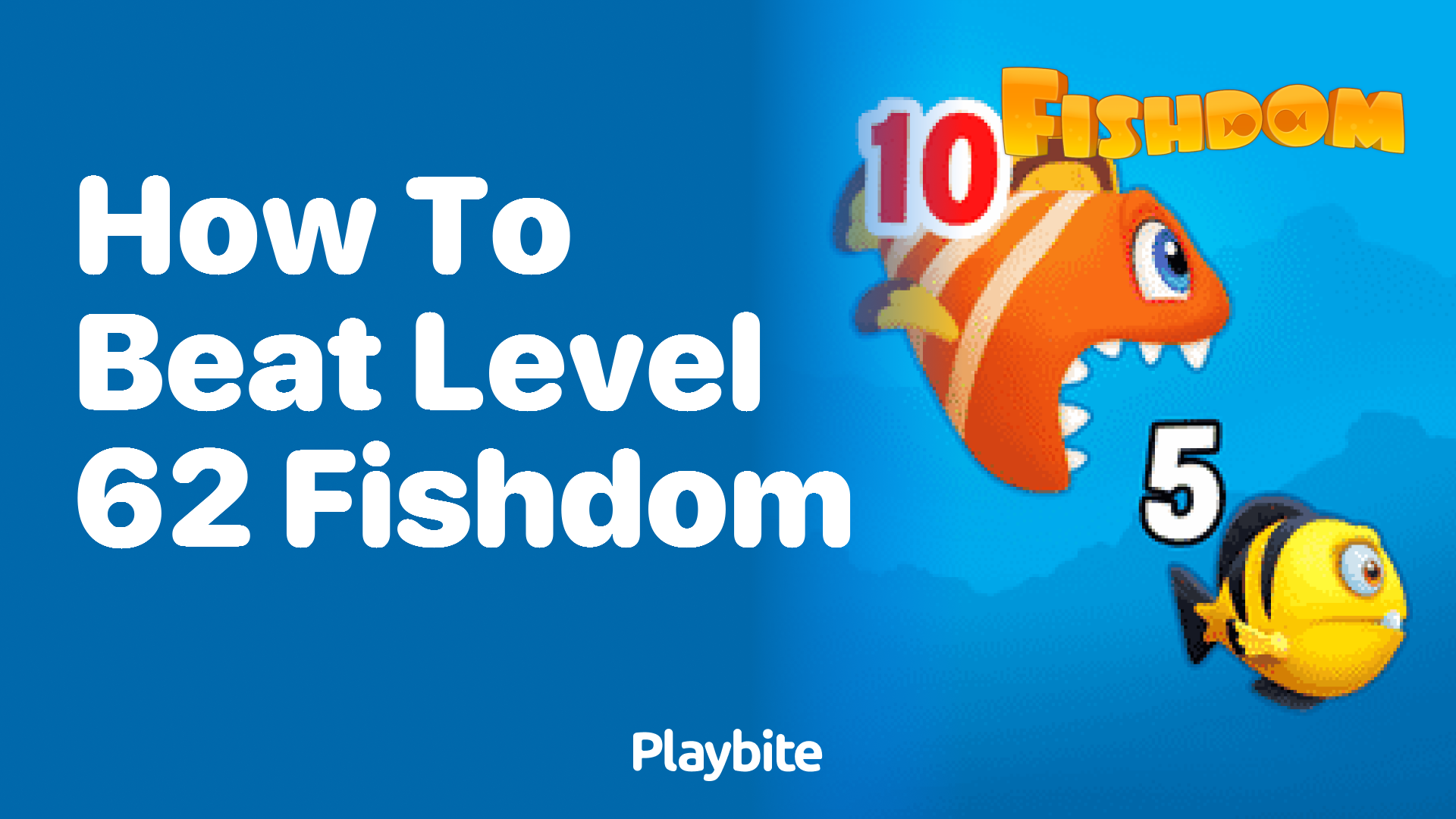 How to Beat Level 62 in Fishdom