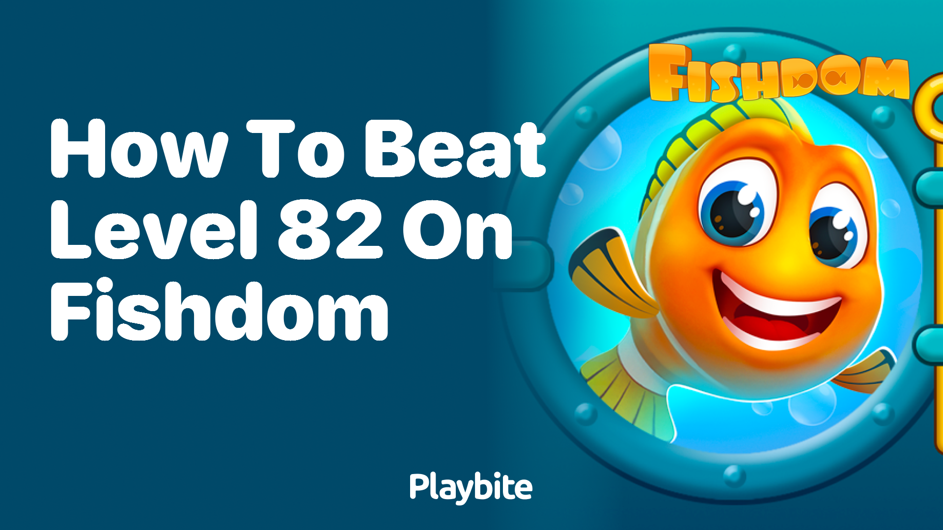 How to Beat Level 82 on Fishdom: A Guide for Players