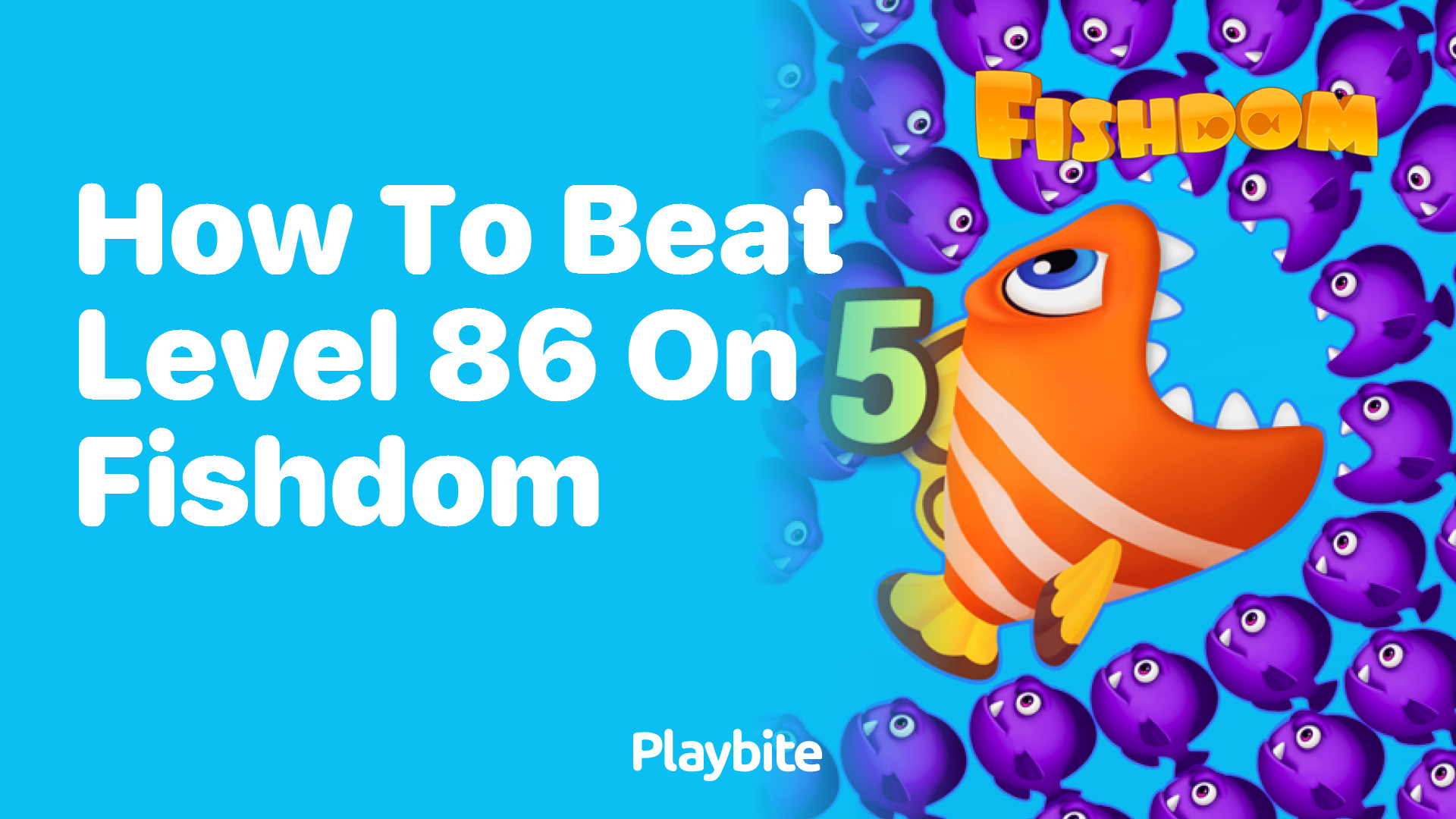 How to Beat Level 86 on Fishdom: A Simple Guide