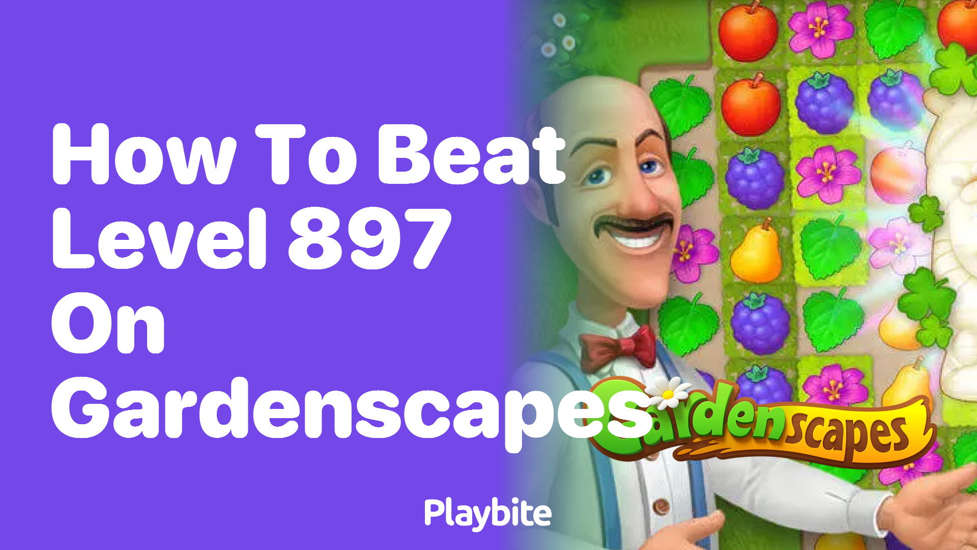 How to Beat Level 897 on Gardenscapes: A Simple Guide