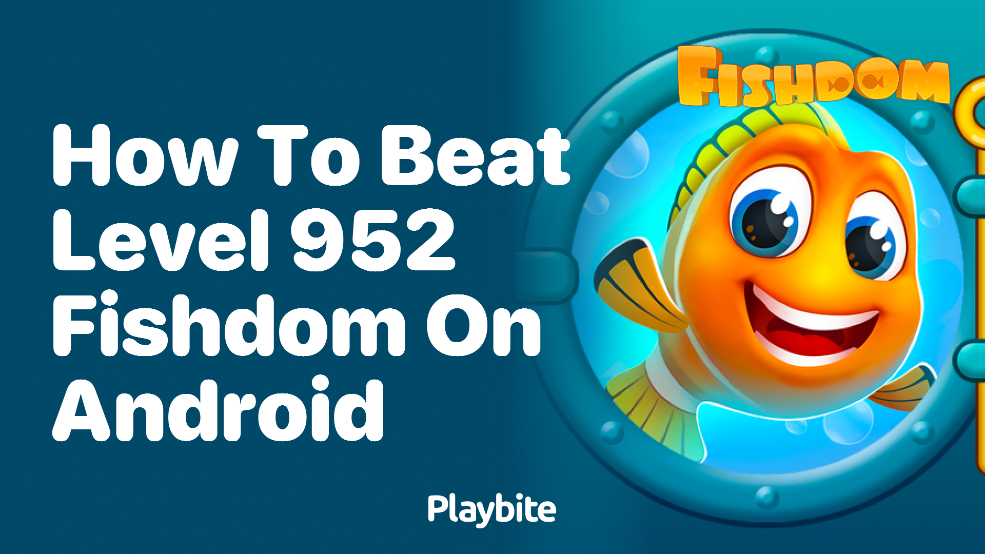 How to Beat Level 952 in Fishdom on Android