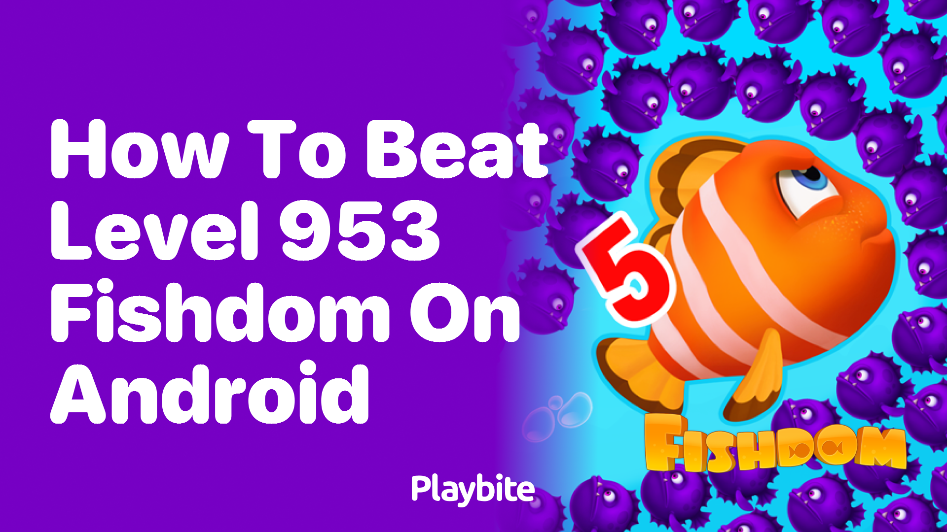 How to Beat Level 953 in Fishdom on Android