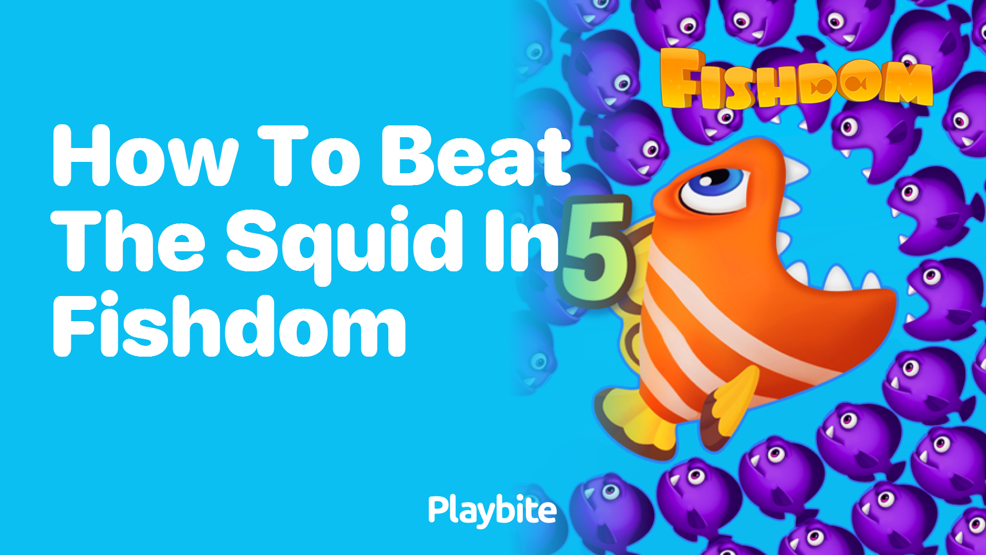 How to Beat the Squid in Fishdom: A Step-by-Step Guide