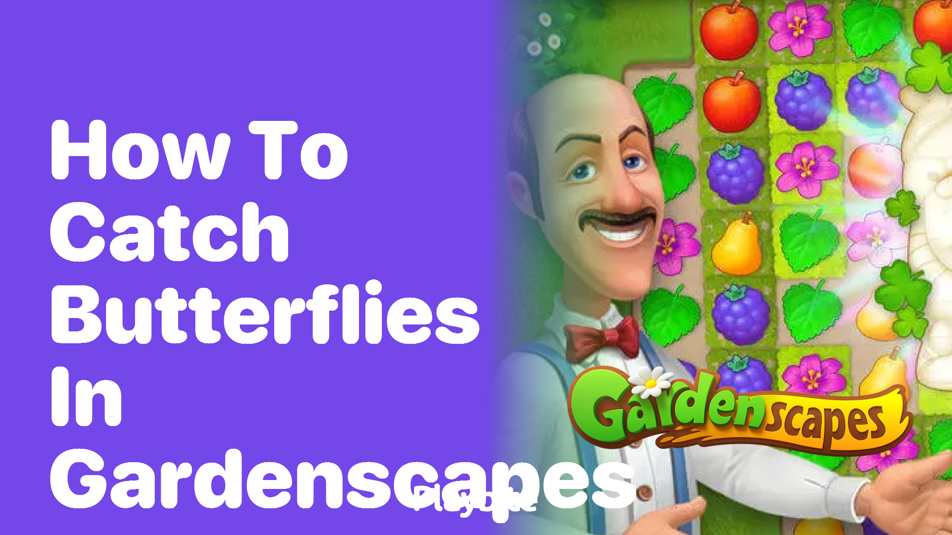 How to Catch Butterflies in Gardenscapes: A Fun Guide