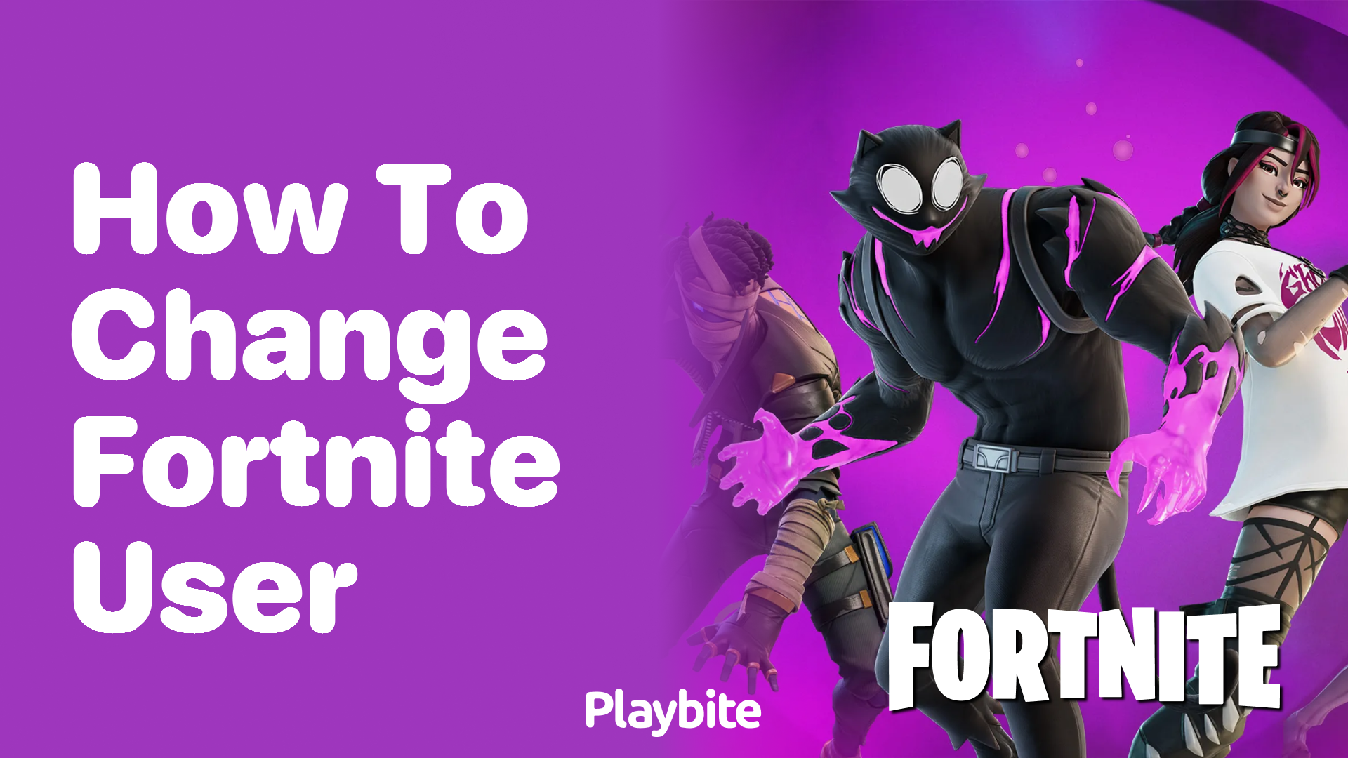 How to Change Your Fortnite User