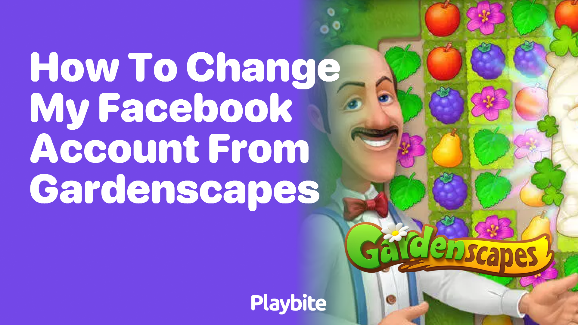 How to Switch Your Facebook Account in Gardenscapes