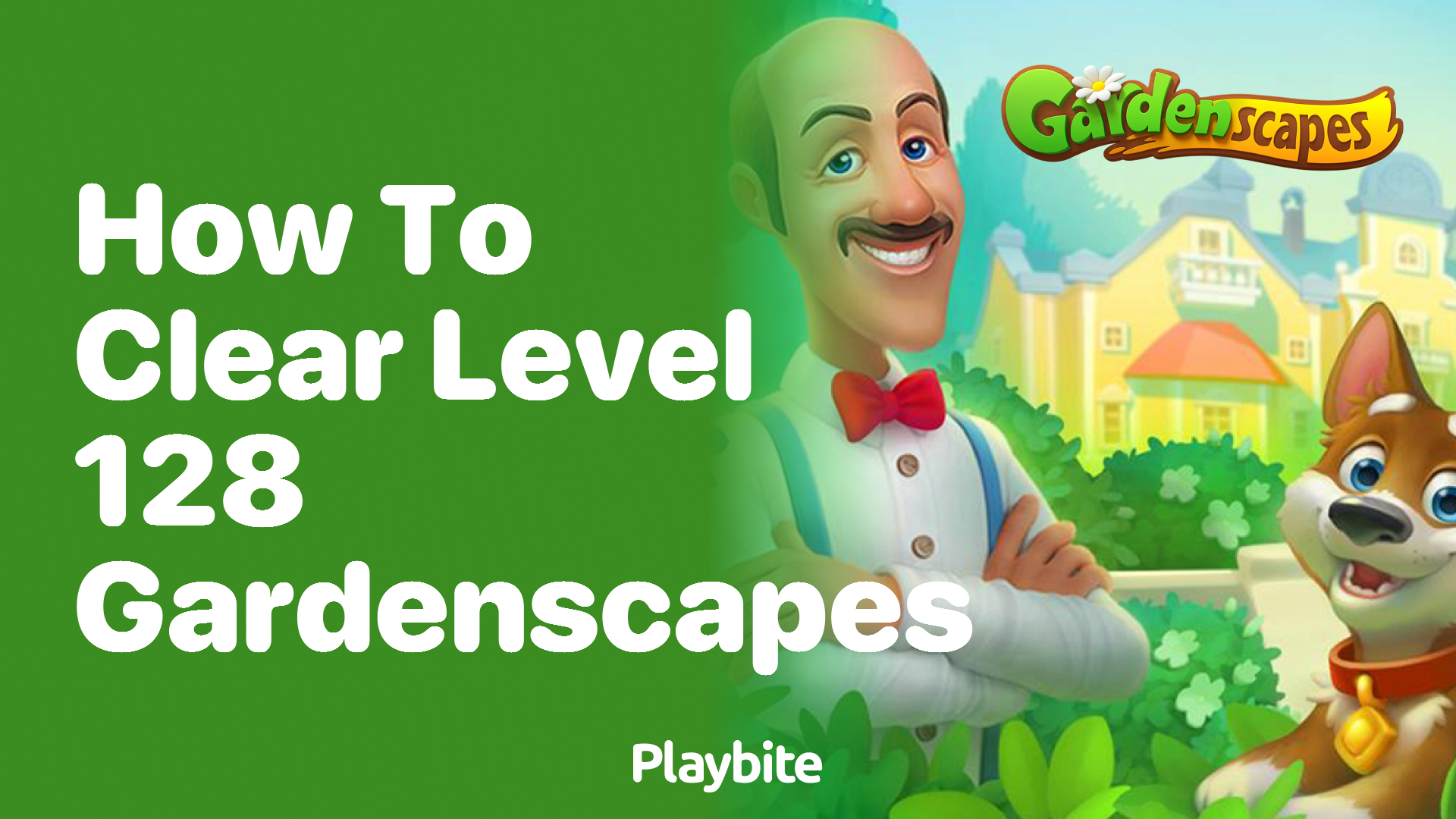 How to Clear Level 128 in Gardenscapes: A Fun Guide!