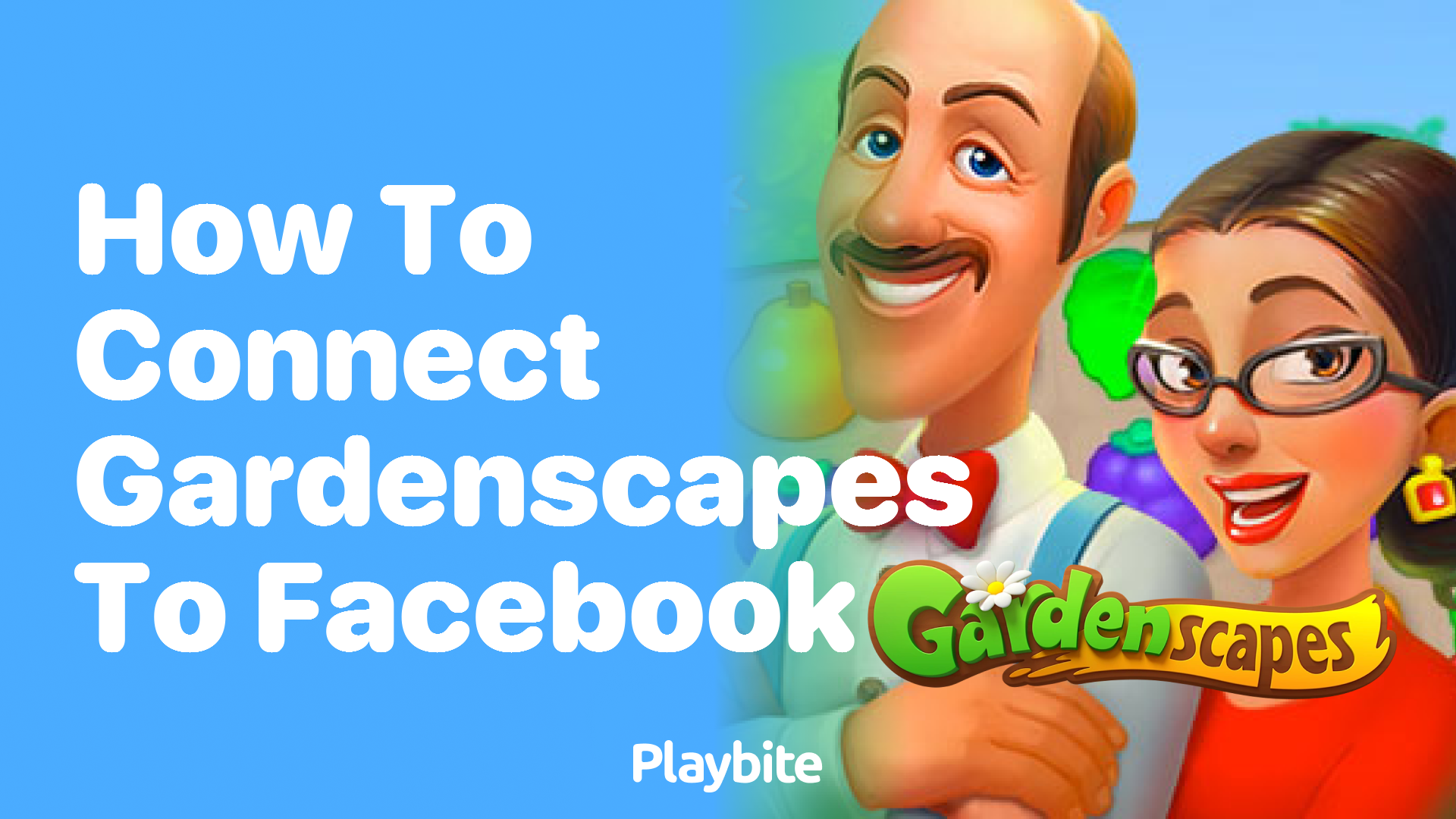 How to Connect Gardenscapes to Facebook