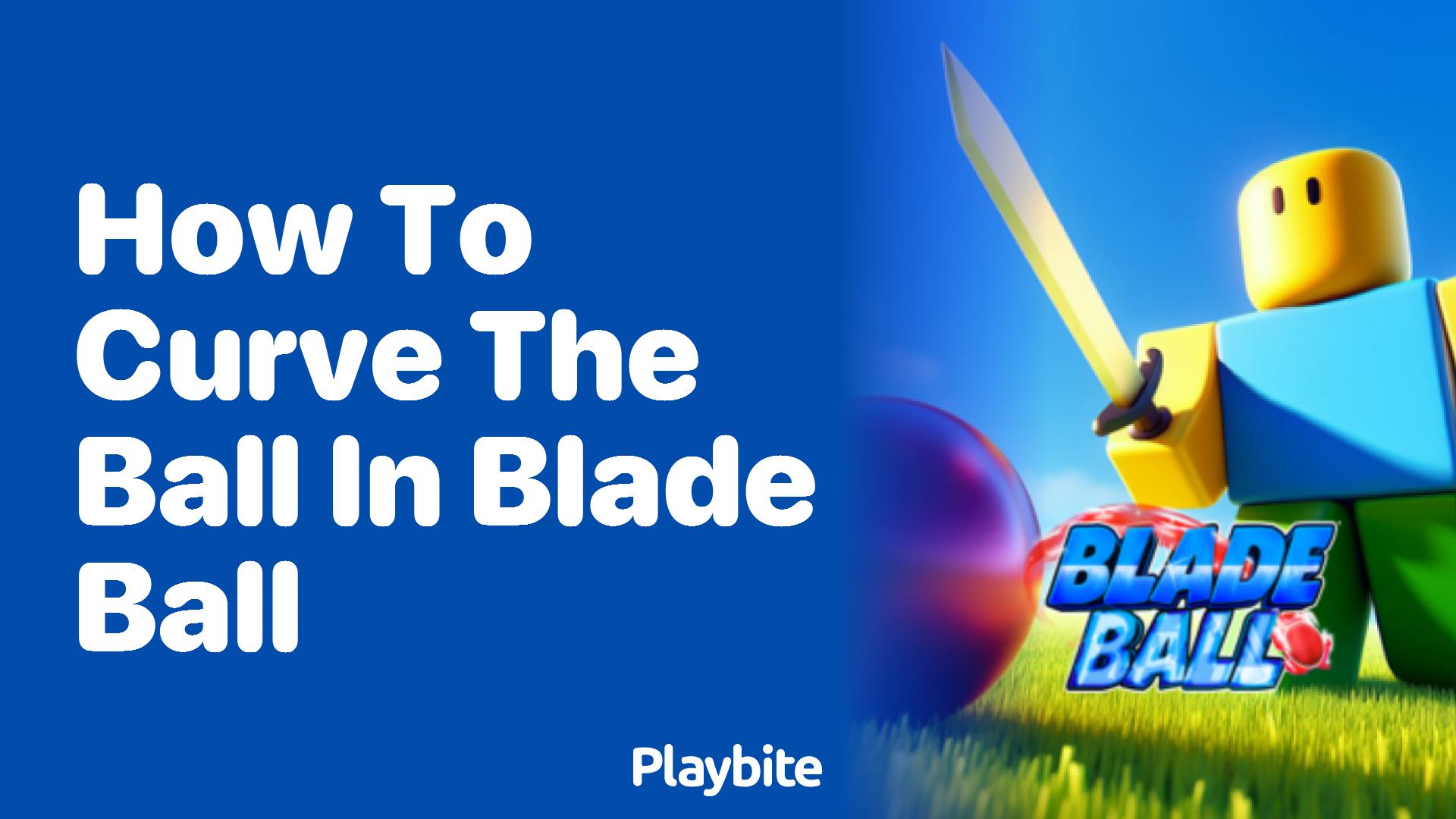 How to Curve the Ball in Blade Ball: A Simple Guide