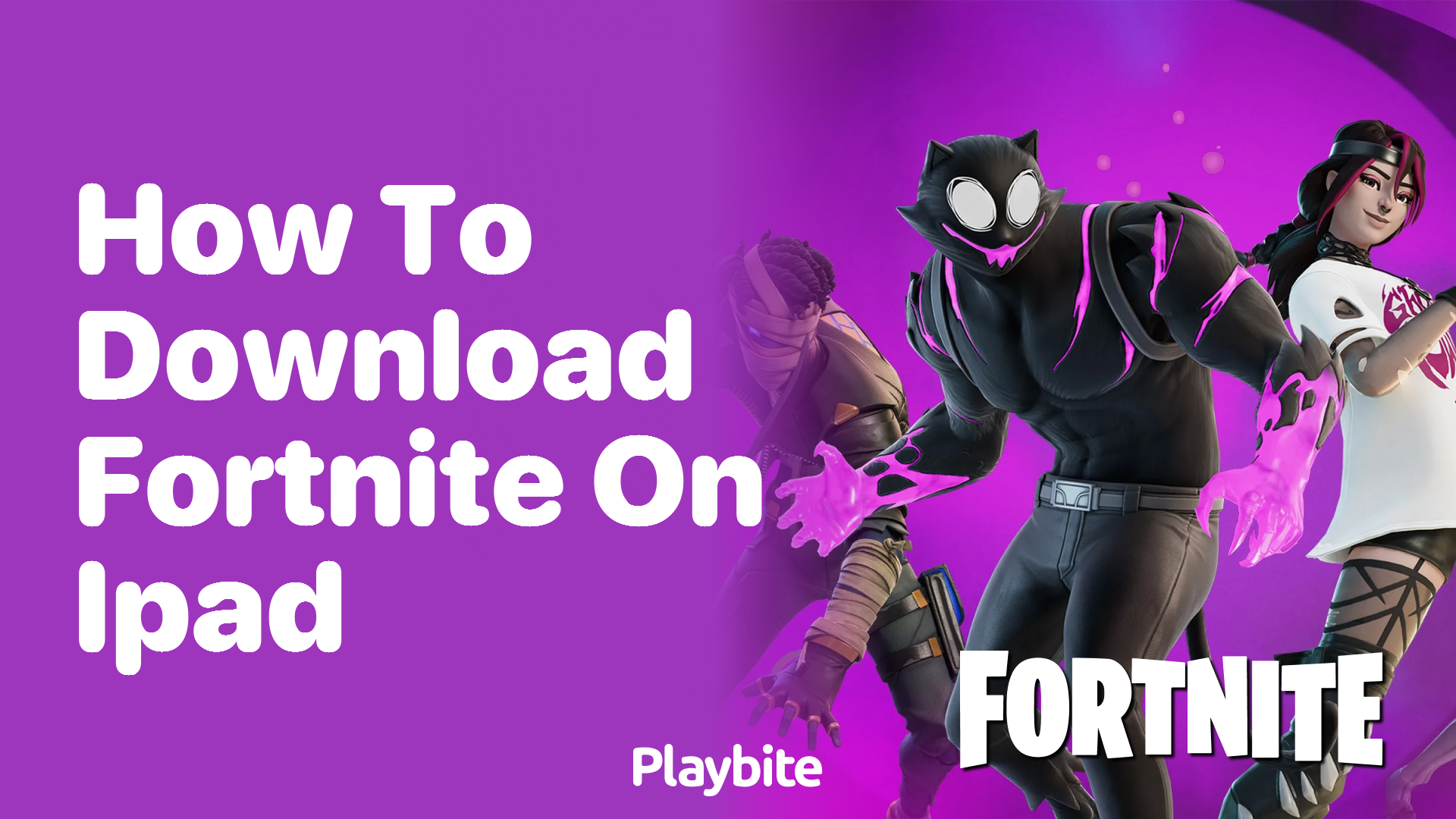 How to Download Fortnite on iPad