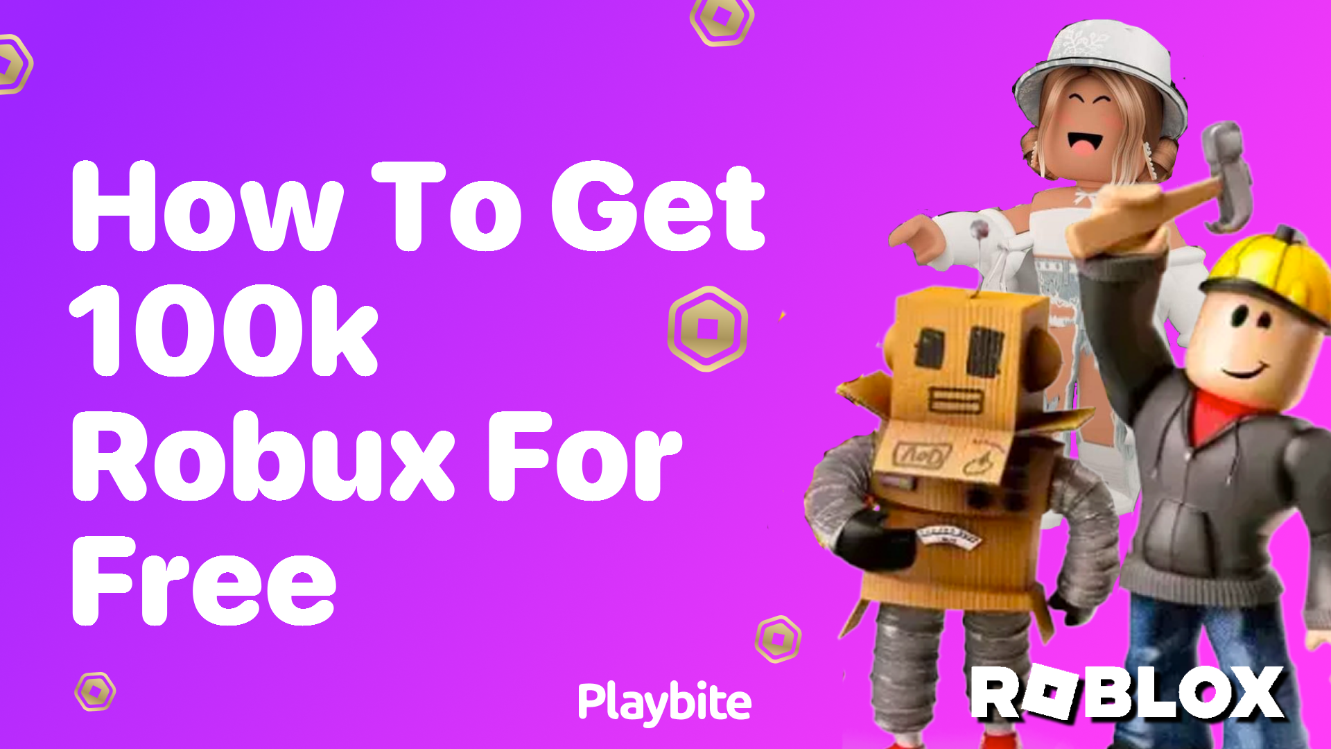 How to Get 100k Robux for Free