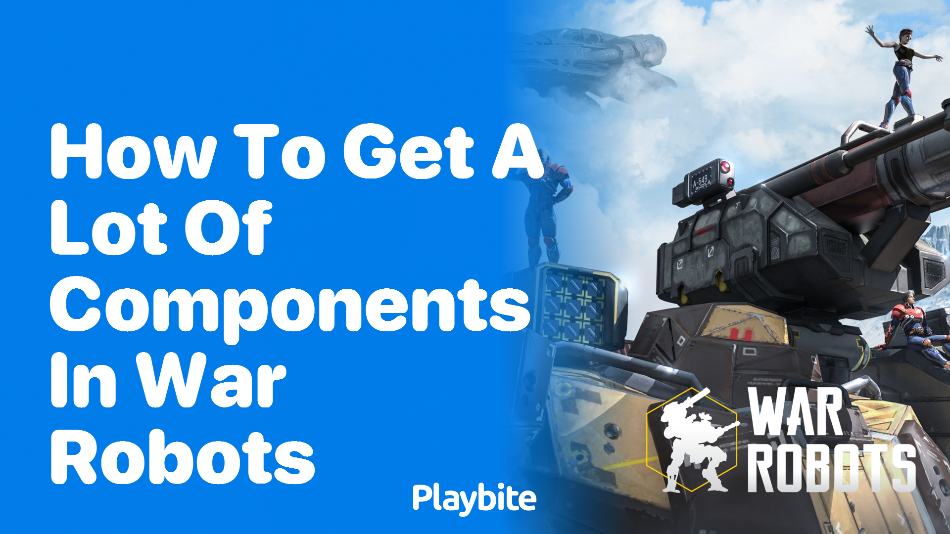 How to Get a Lot of Components in War Robots