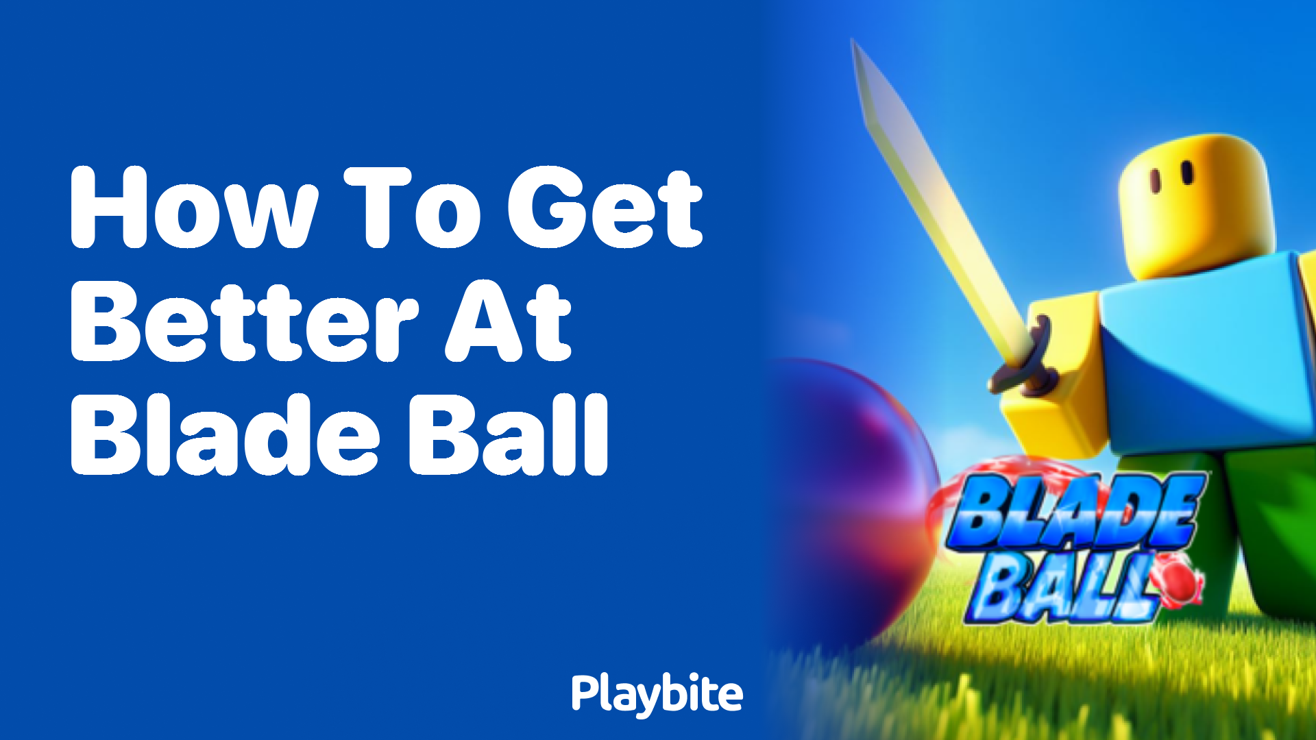 How to Get Better at Blade Ball: Tips and Tricks