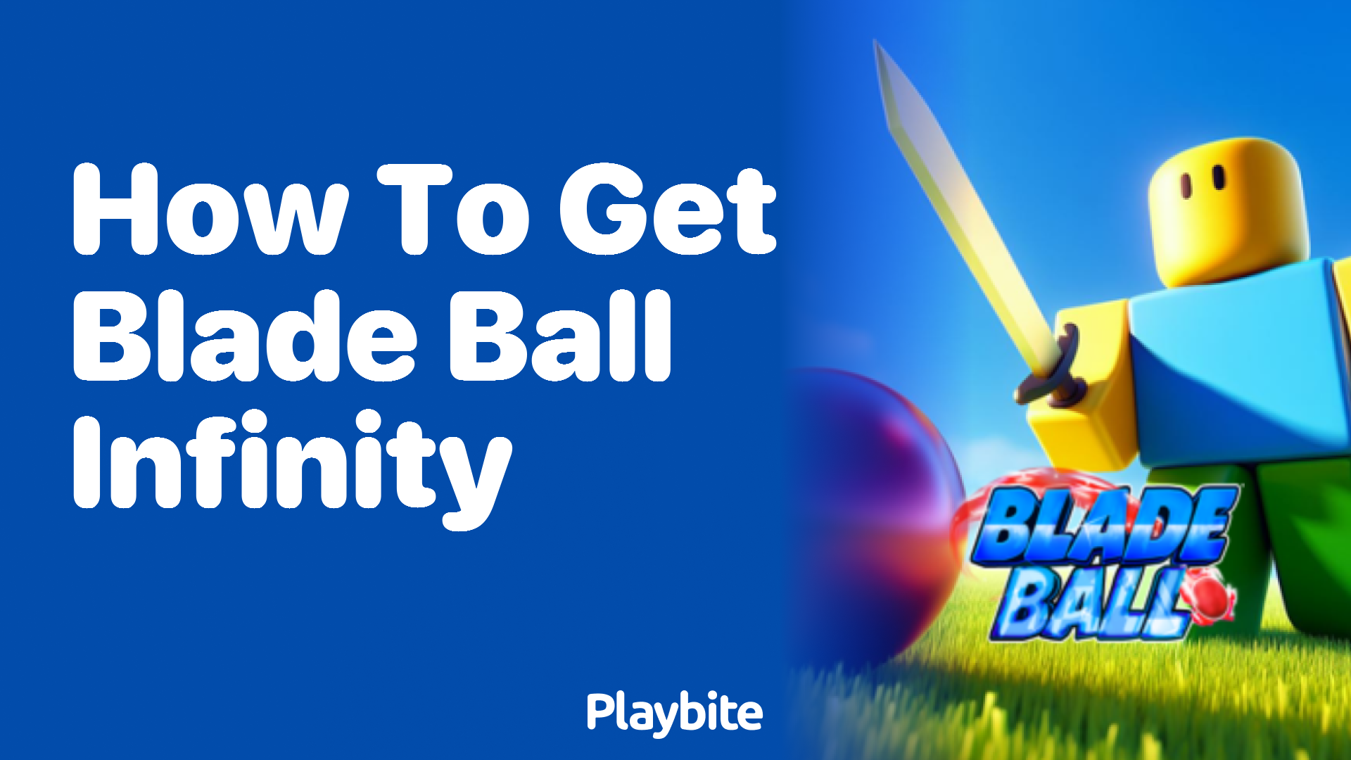 How to Get Blade Ball Infinity: Your Ultimate Guide