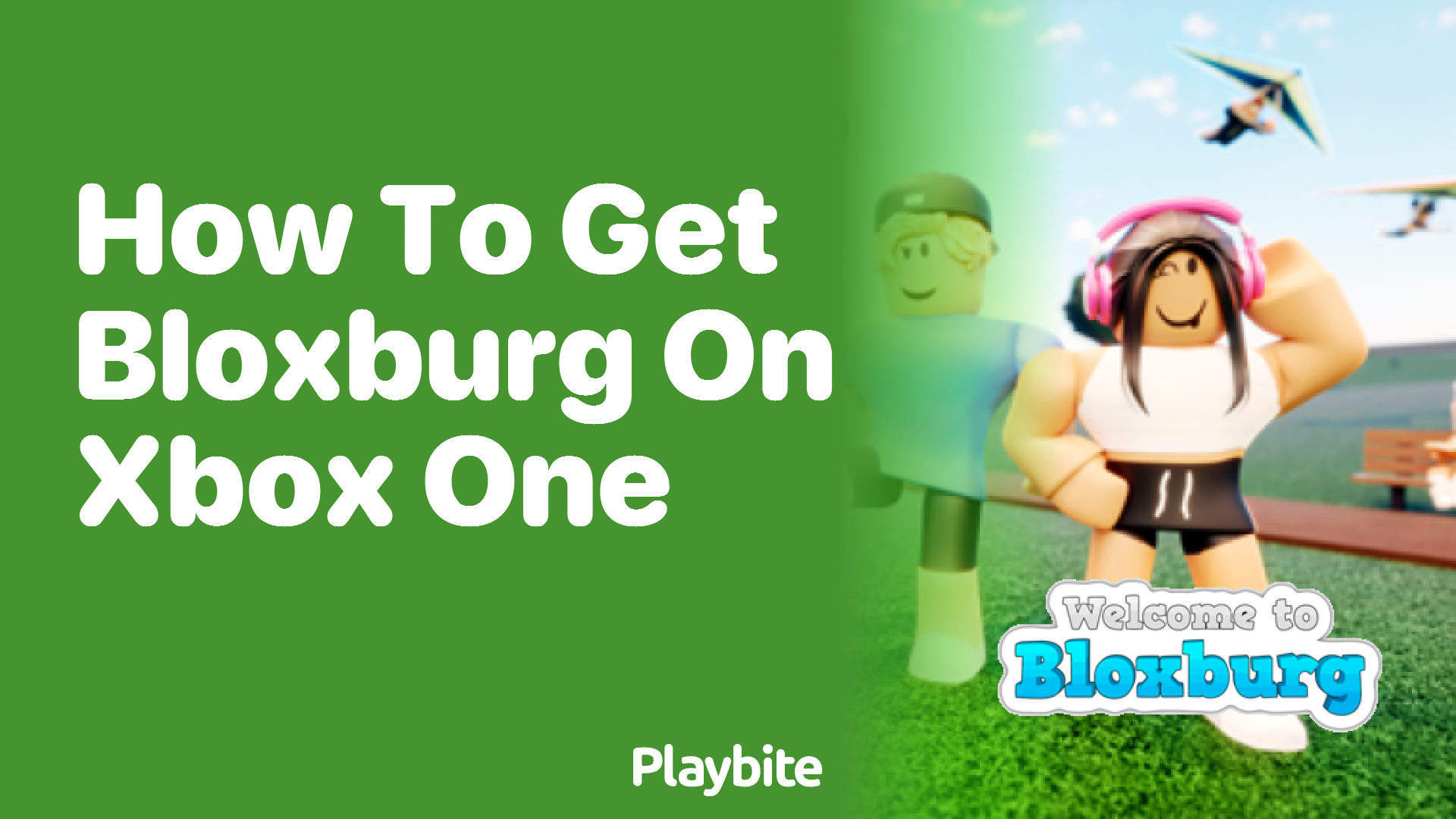 How To Get Bloxburg On Xbox One: A Fun Guide - Playbite