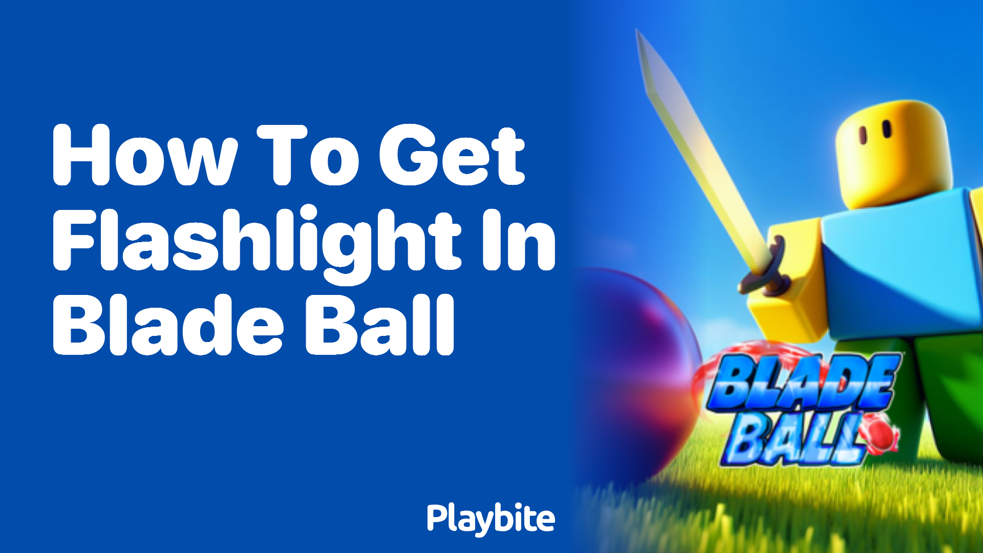 How to Get Flashlight in Blade Ball: Light Up the Arena!