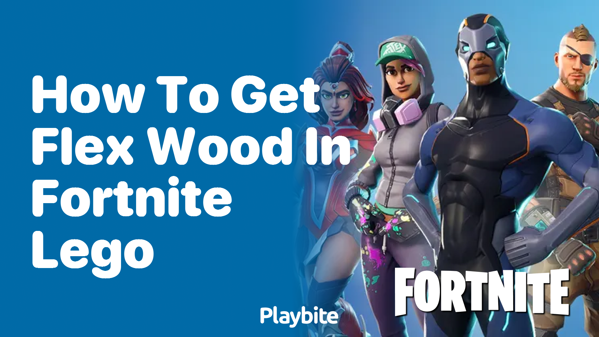 How to Get Flex Wood in Fortnite Lego