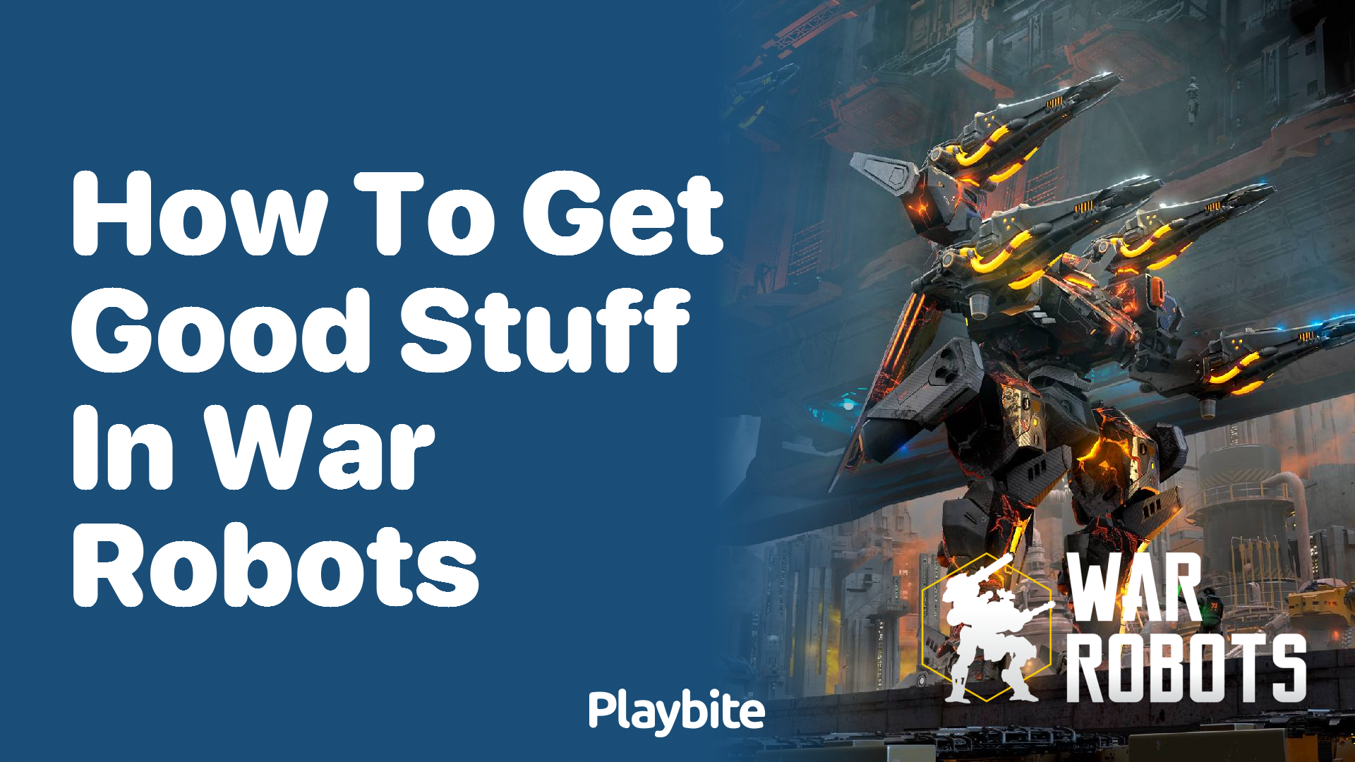 How to Get Good Stuff in War Robots: Win Big in Battle!