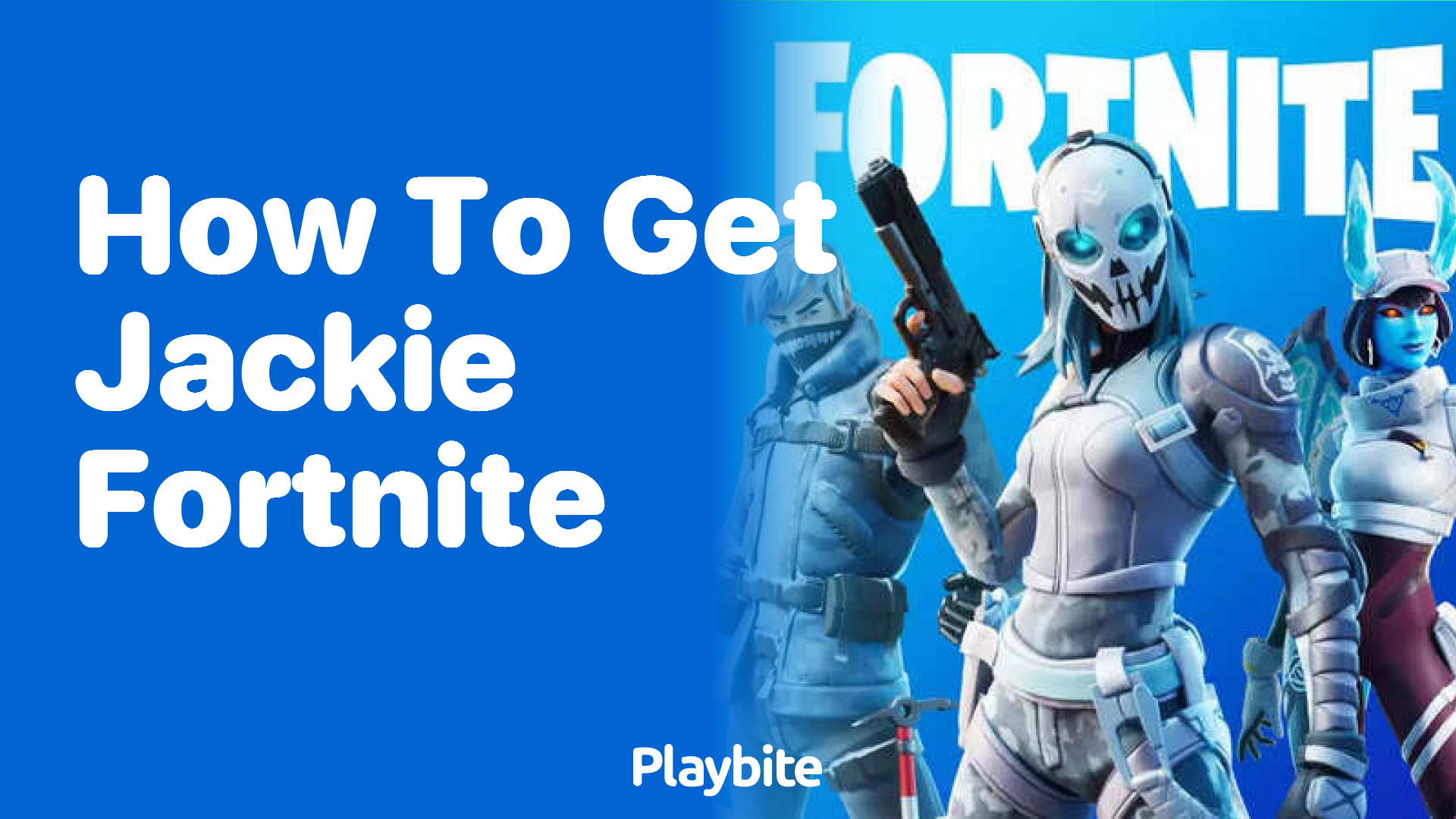 How to Get Jackie in Fortnite - Playbite