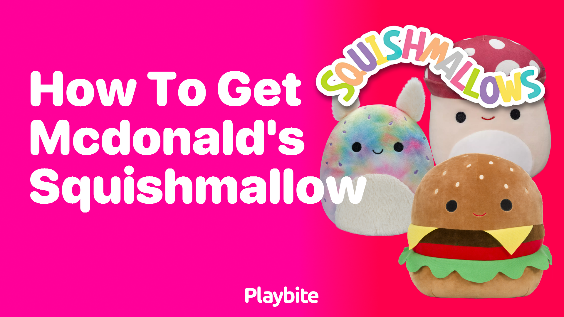 How to Get McDonald&#8217;s Squishmallow: A Fun Guide