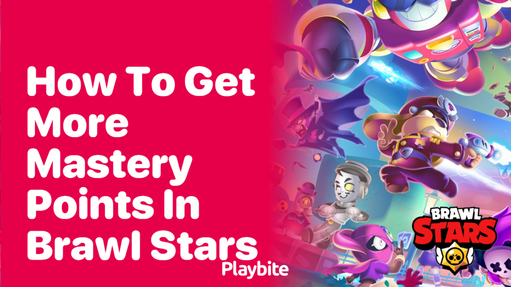 How To Get More Mastery Points In Brawl Stars Playbite