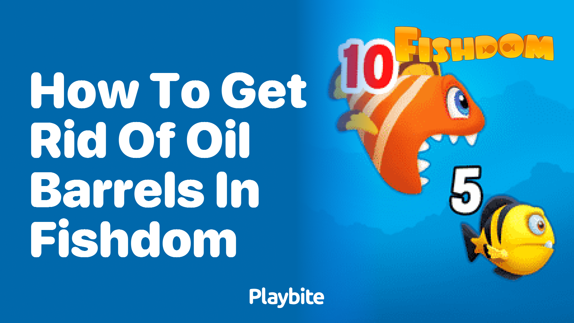 How to Get Rid of Oil Barrels in Fishdom